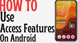 How to Use Android Accessibility Features | Essential Guide