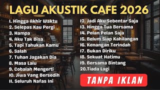Download Lagu LAGU AKUSTIK CAFE 2026 _ KENANGAN TERINDAH MP3