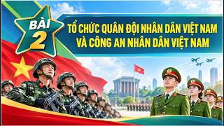 LESSON 2: ORGANIZATION OF THE VIETNAM PEOPLE'S ARMY AND THE VIETNAM PEOPLE'S PUBLIC SECURITY - GR...