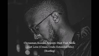 Chynaman,Kususa,Argento Dust Feat Azola - Just Love (Cream Credo Extended Mix)(Bootleg) Resimi