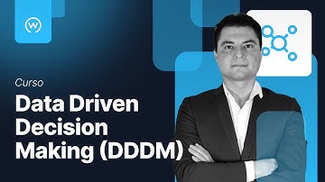 Curso de Data Driven Decision Making (DDDM): Toma decisiones a partir de los datos