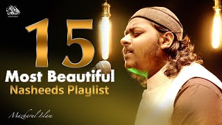15 Most Beautiful Nasheeds Playlist | Mazharul Islam | New Nasheed Playlist