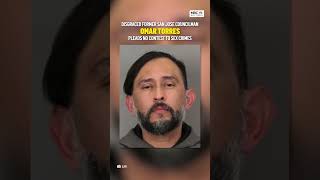 Disgraced former San Jose Councilman pleads no contest to sex crimes