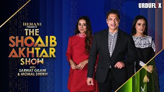 The Shoaib Akthar Show | Momal Sheikh and Sarwat Gilani | Full Ep | Urduflix