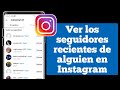 Como Saber Los últimos Seguidores En Instagram De Otra Persona 2021