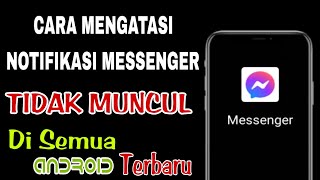 Download Lagu Cara Mengatasi Notifikasi Messenger Tidak Muncul Di Semua Android Terbaru