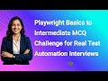 Playwright Basics to Intermediate MCQ Challenge for Real Test Automation Interviews