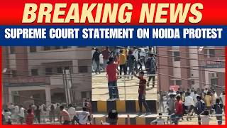 Noida Protest Case: SC Pulls Up UP Govt, Orders Workers Produced