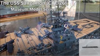 USS Sangamon (CVE-26) WWII aircraft carrier museum model