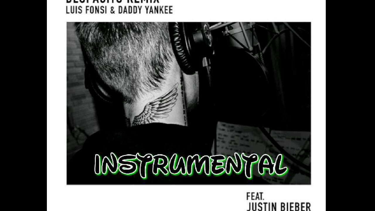 Despacito Remix (Instrumental) - Luis Fonsi Ft Daddy Yankee \u0026 Justin Bieber