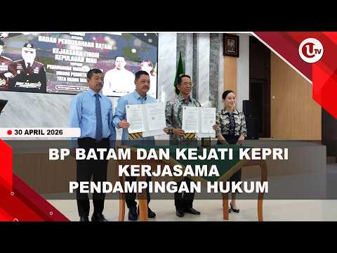 BP BATAM DAN KEJATI KEPRI TEKEN MOU, BERI KEPASTIAN HUKUM DUNIA USAHA | U-NEWS