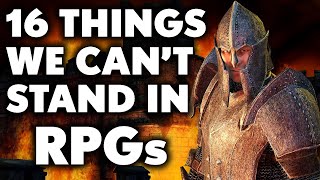 16 Things We CAN'T STAND IN RPGs