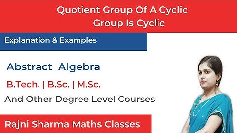 Every Quotient Group Of A Cyclic Group Is Cyclic | Group Theory | Abstract Algebra