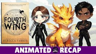 Fourth Wing | Rebecca Yarros | Recap & Animated Summary (Spoilers)