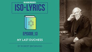Iso-Lyrics: My Last Duchess by Robert Browning (GCSE Poetry Revision)