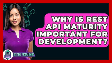 Why Is REST API Maturity Important For Development? - Next LVL Programming