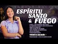 Alabanzas pentecostales  espritu santo y fuego  nahomy macas