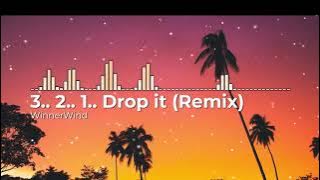 3.. 2.. 1.. Drop It (Remix)