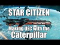 Star Citizen Caterpillar cargo trading! Making UEC FAST! gameplay