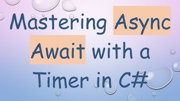 Mastering Async Await with a Timer in C-