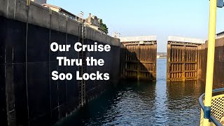 Our Cruise thru the Soo locks