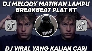 DJ MELODY MATIKAN LAMPU BREAKBEAT PLAT KT - SLOWED Sound YusriL VIRAL TIKTOK
