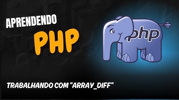Aprendendo PHP: Aula 31 -  Entenda como usar array_diff para comparar arrays em PHP! ⚔️🗂️