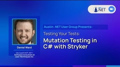 .NET @NOON: Testing Your Tests: Mutation Testing in C# with Stryker | Austin.NET