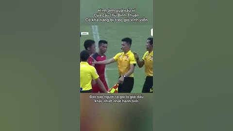 Cầu Thủ "Tác Động" Trọng Tài Như Con, Trận Đấu DRAMA Nhất Lịch Sử Bóng Đá Việt #shorts