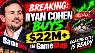 🚨 BREAKING: Ryan Cohen Buys $22M+ in GameStop Stock! Roaring Kitty Is Ready