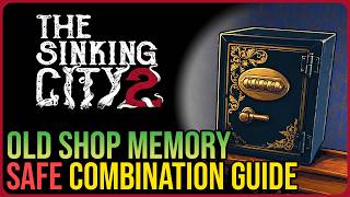 Old Shop Memory Safe Combination – The Sinking City 2