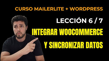 [Curso MailerLite] Ep. 6 de 7 - Conectar WooCommerce y sincronizar datos