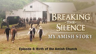 Breaking the Silence IV |  Birth of the Amish Church | Rebecca Graber | Hans Minder