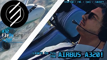 A32NX Flight Tutorial / Learn to fly the Airbus A320! / MSFS / Start-up - FMC - Taxi - Takeoff