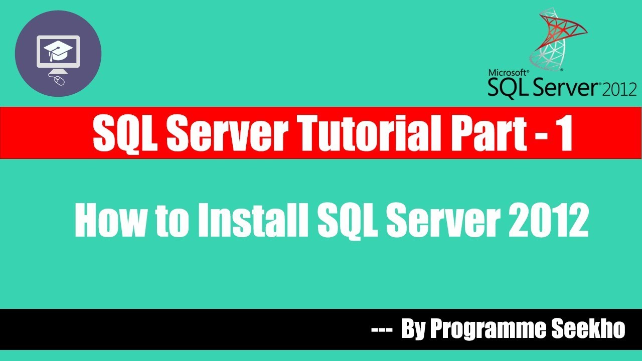 SQL Server Tutorial Part-1 How to Install SQL Server 2012 || SQL Server ...