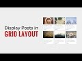 How to Display Your WordPress Posts in a Grid Layout