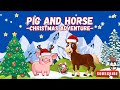 Pig and Horse on a Christmas break/ Christmas Adventure / Educational video