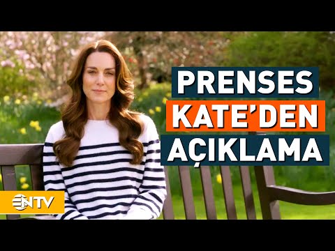 Prenses Kate Kanser Olduğunu Açıkladı | NTV