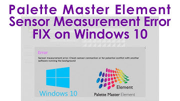 Palette Master Element Sensor Measurement Error Potential Fix for Windows 10