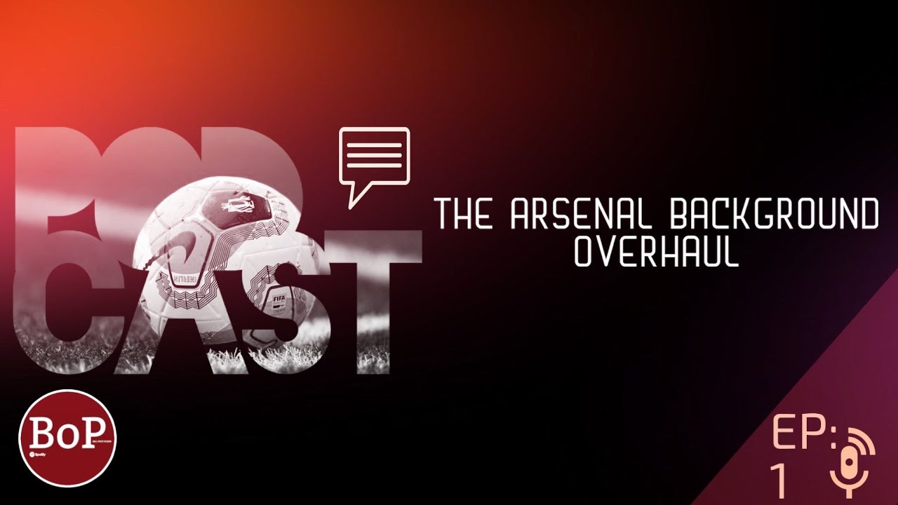 The BoP Podcast Ep 1: A breakdown of The Arsenal OFF The Pitch with A1