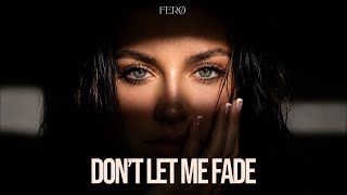 FERØ - Don’t Let Me Fade (Original Mix) Oriental Deep House 2026