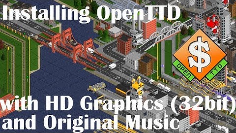 Installing OpenTTD with HD graphics (32bit) and original music