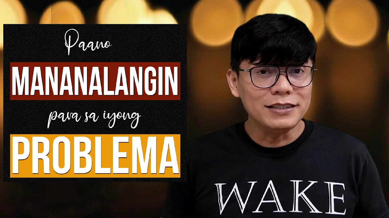 Paano Mananalangin Sa Iyong Problema