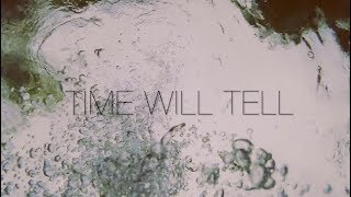 Time Will Tell