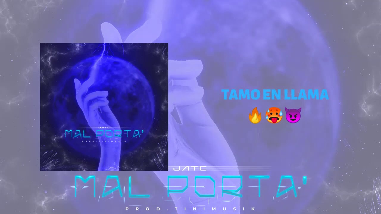 Jatc - MAL PORTA(PROD. TINIMUSIK)