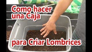 Como hacer cajas para criar Lombriz Roja Californiana