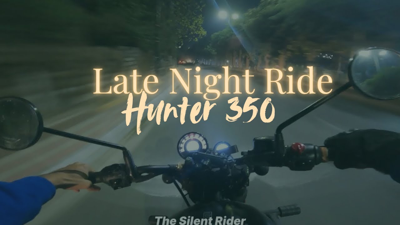 Hunter 350 Night Ride | Raat Ki Ride |The Silent Rider