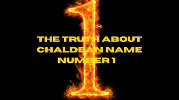 The Truth About Chaldean Name Number 1 🌞