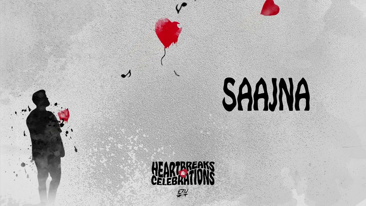 Saajna  Ezu  Full Audio  Heartbreaks  Celebrations  Latest Punjabi Songs