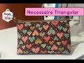 DIY - Passo a Passo Necessaire Triangular